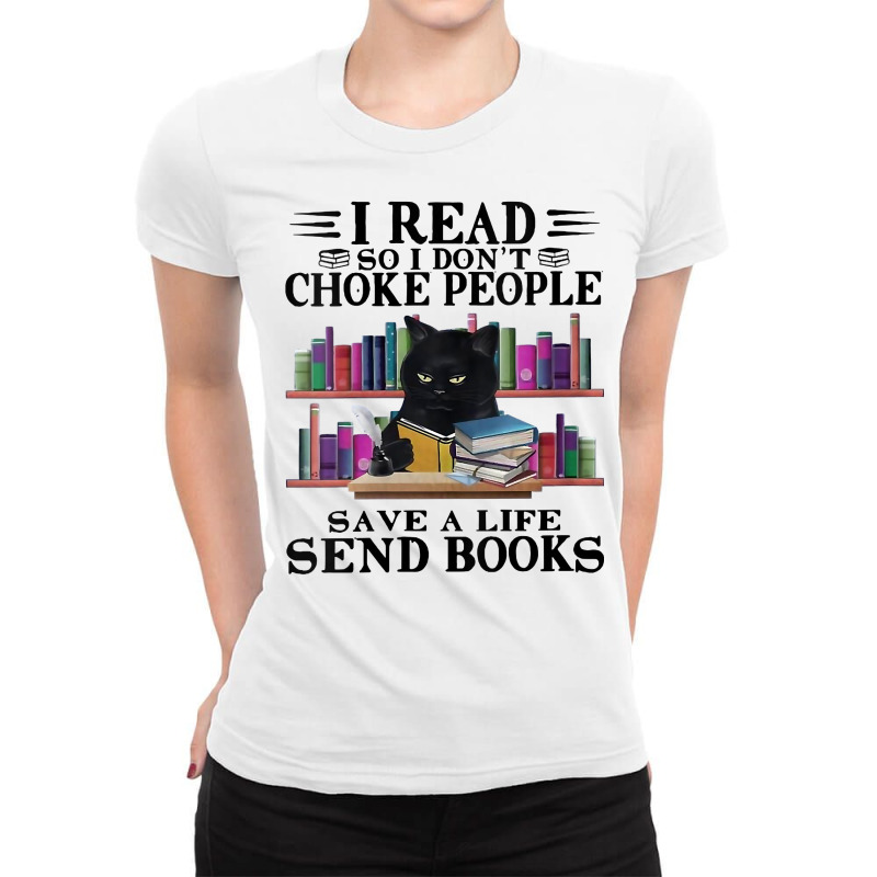 Womens I Read So I Don't Choke People Save A Life Send Books Cat V Nec Ladies Fitted T-Shirt by uekirstockpg | Artistshot