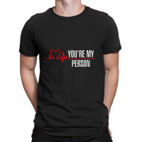 You're My Person T-shirt | Artistshot