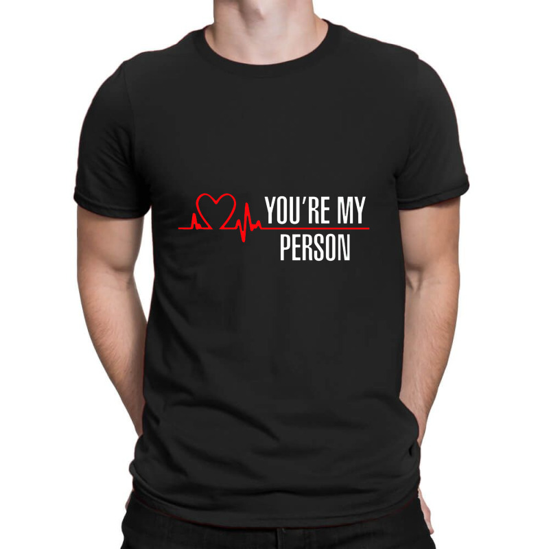 You're My Person T-shirt | Artistshot