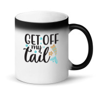 Get Off My Tail Magic Mug | Artistshot