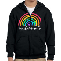 Teachers Aide Appreciation Gifts Cute Rainbow Teachers Aide T Shirt Youth Zipper Hoodie | Artistshot