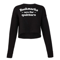 Librarian Book Lovers Bookmarks Are For Quitters T Shirt Cropped Sweater | Artistshot