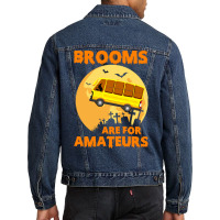 Brooms Are For Amateurs  Shirt Brooms Are For Amateurs Funny School Bu Men Denim Jacket | Artistshot