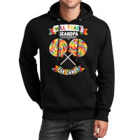 Will Trade Grandpa For Candy T  Shirt Will Trade Grandpa For Candy   H Unisex Hoodie | Artistshot