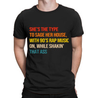 She's The Type To Sage Her House With 90's Rap Music On Arts Character T-shirt | Artistshot