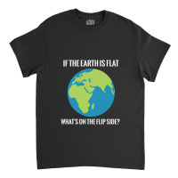 Flat Earth Classic T-shirt | Artistshot