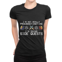 I'm Not Procrastinating I'm Doing Side Quests Rpg Dragons Animations C Ladies Fitted T-shirt | Artistshot