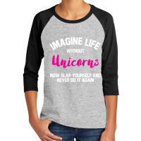 Imagine Life Without Unicorns Youth 3/4 Sleeve | Artistshot