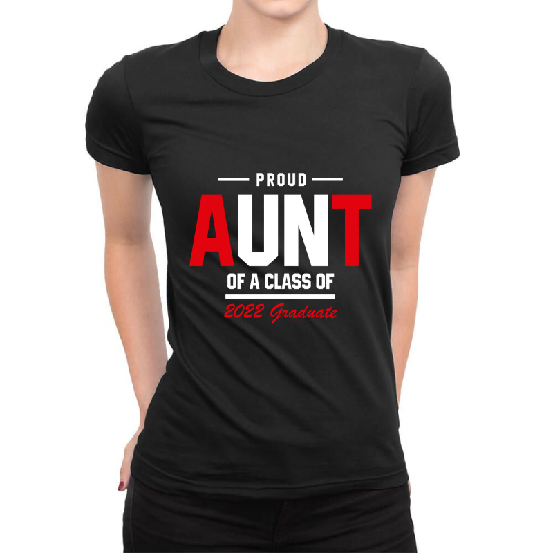 Proud Aunt Of A Class Of 2022 Graduate Gift Senior 2022 Ladies Fitted T-Shirt by Diogo Calheiros | Artistshot