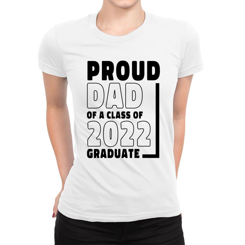 Proud Dad Of A Class Of 2022 Graduate Gift Senior 2022 Ladies Fitted T-Shirt by Diogo Calheiros | Artistshot