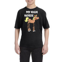 My High Horse Funny Long Legged Horses Pride Morals T Shirt Youth Tee | Artistshot