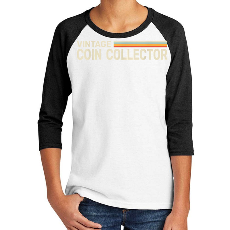 Numismatic For Numismatist Vintage Coin Collector T Shirt Youth 3/4 Sleeve by roopeedwrich76 | Artistshot