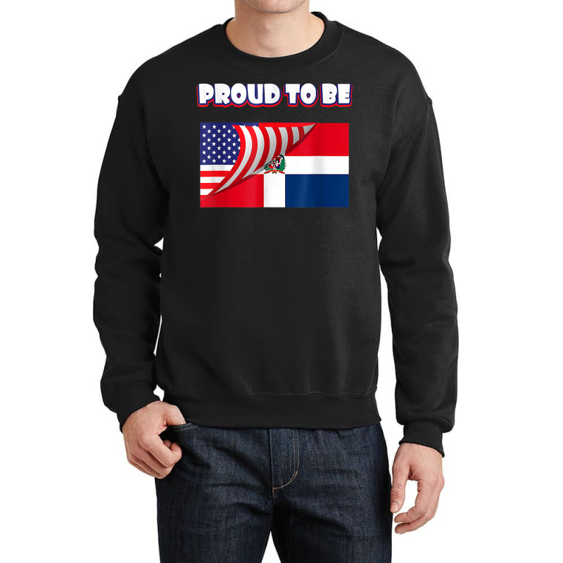 Proud To Be Dominican And American Flag July 4th T Shirt Crewneck Sweatshirt by sowleomballoucgp | Artistshot