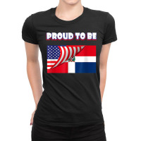 Proud To Be Dominican And American Flag July 4th T Shirt Ladies Fitted T-shirt | Artistshot