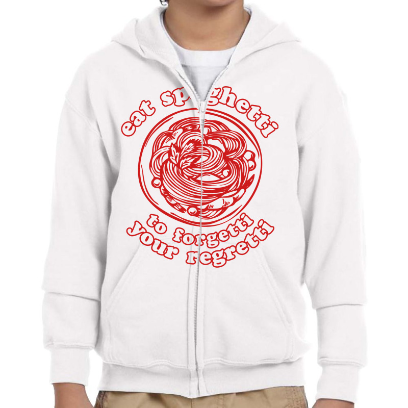 Eat Spaghetti To Forgetti Your Regretti Youth Zipper Hoodie by Jose-Rodriguez | Artistshot