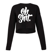 Oh Shit Cropped Sweater | Artistshot