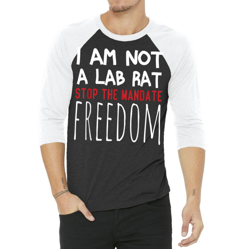 I Am Not A Lab Rat Stop The Mandate Anti Mandatory Vaccine T Shirt 3/4 Sleeve Shirt by ruffelbzk | Artistshot