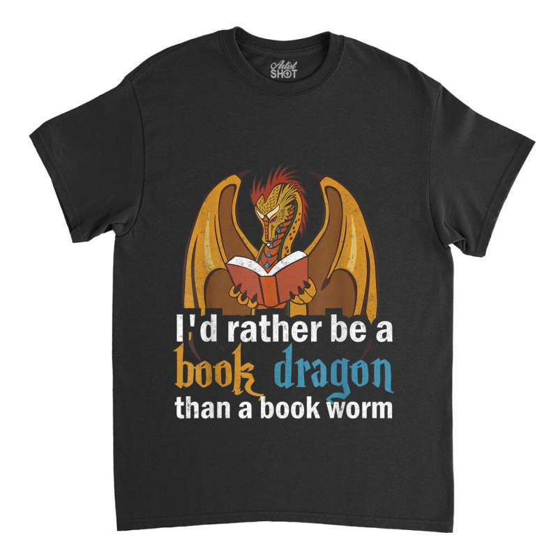 I'd Rather Be A Book Dragon Than A Book Worm Retro Classic T-shirt by HailieDesign | Artistshot