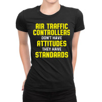 Air Traffic Controller Argument Atc Flight Control T Shirt Ladies Fitted T-shirt | Artistshot