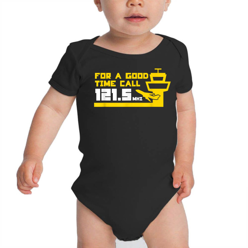 For A Good Time Call 121.5 Funny Air Traffic Control T Shirt Baby Bodysuit by deleonnylorindg | Artistshot