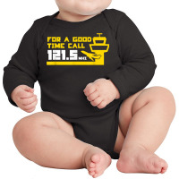 For A Good Time Call 121.5 Funny Air Traffic Control T Shirt Long Sleeve Baby Bodysuit | Artistshot