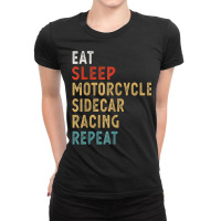 Eat Sleep Motorcycle Sidecar Racing Repeat Funny Player Gift T Shirt Ladies Fitted T-shirt | Artistshot