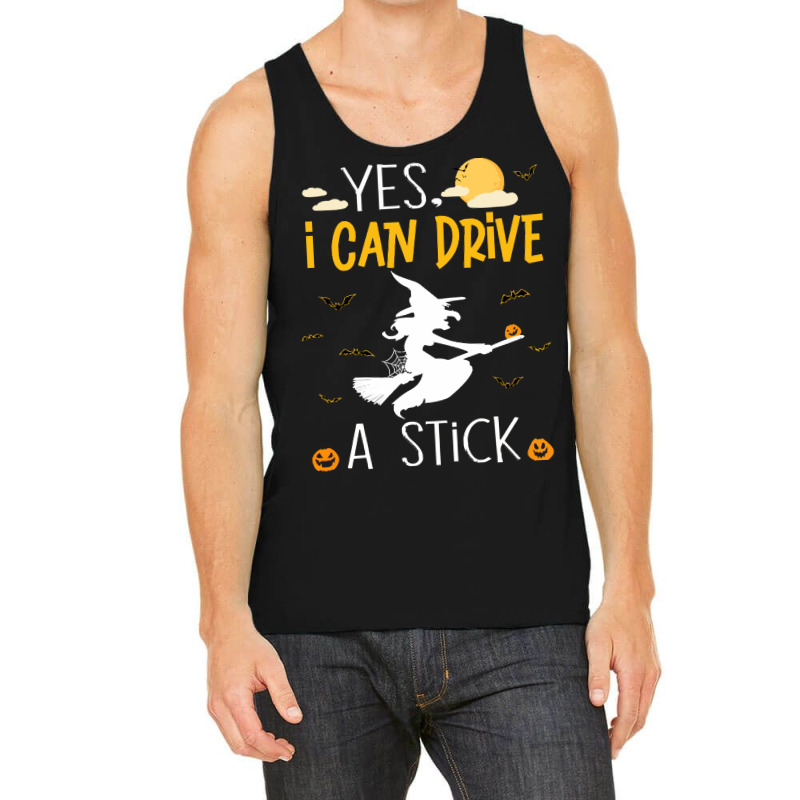 Witch T  Shirtyes I Can Drive A Stick T  Shirt Tank Top by huntingsignpost | Artistshot