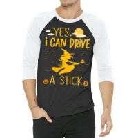 Yes I Can Drive A Stick T  Shirtyes I Can Drive A Stick T  Shirt 3/4 Sleeve Shirt | Artistshot