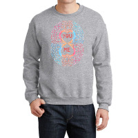 You And Me T  Shirt You And Me T  Shirt Crewneck Sweatshirt | Artistshot