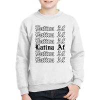 Latina Af For Light Youth Sweatshirt | Artistshot