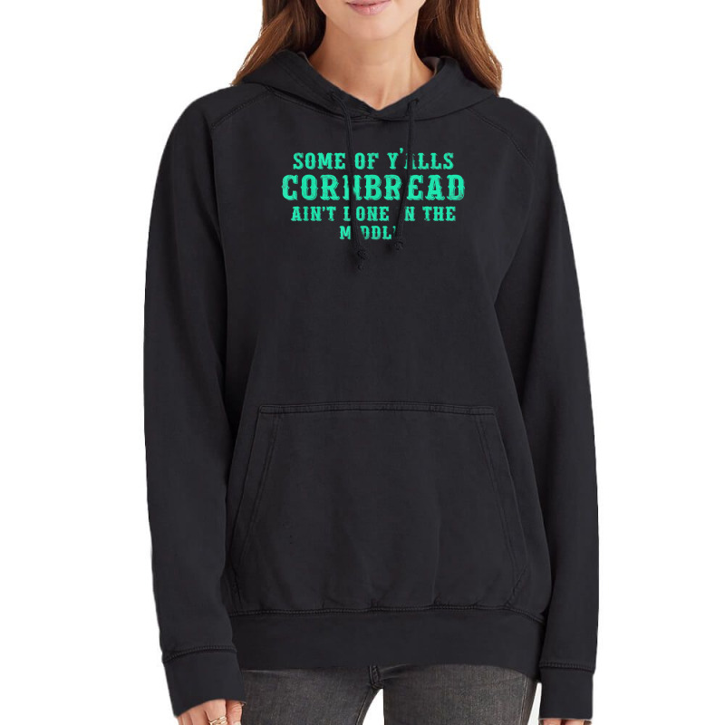 Some Of Y’alls Cornbread Ain’t Done In The Middle Costumed T Shirt Vintage Hoodie | Artistshot