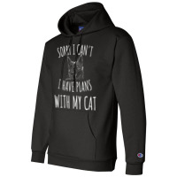 Sorry I Can't I Have Plans With My Cat Tank Top Champion Hoodie | Artistshot