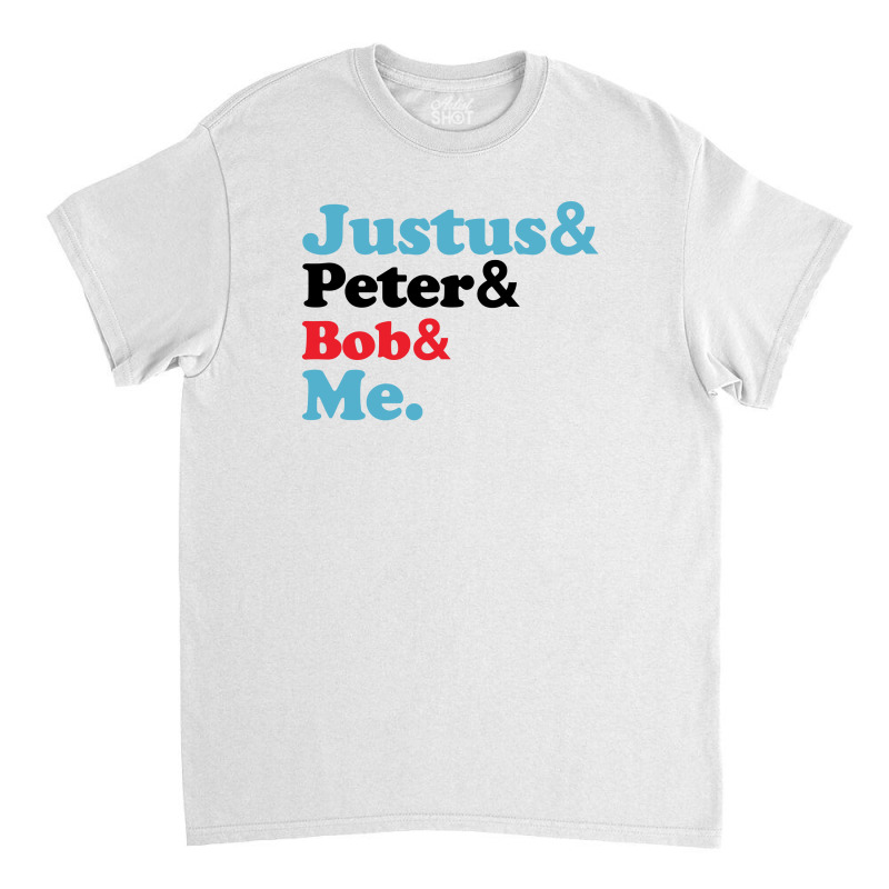 Justus Peter Bob Me For Light Classic T-shirt by autlu2024 | Artistshot