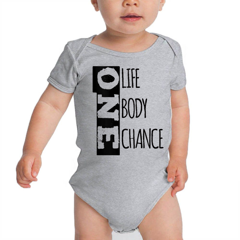 Work Out Funny Workout Motivational One Life Body Chance Tank Top Baby Bodysuit by BrandalynSaetern | Artistshot