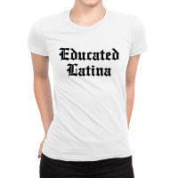 Educated Latina For Light Ladies Fitted T-shirt | Artistshot