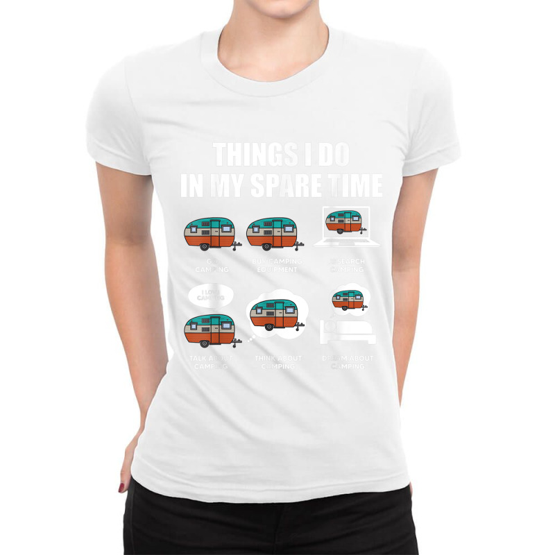 Camping Things I Do In My Spare Time Funny Camper Day Gifts Ladies Fitted T-Shirt by HailieDesign | Artistshot