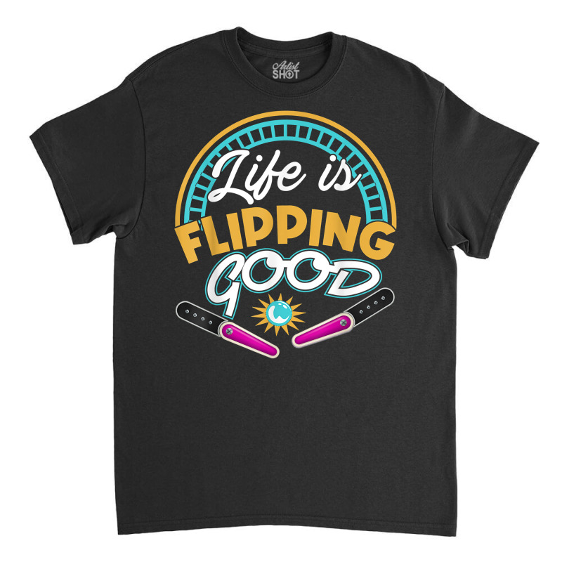 Flipping Good Arcade Game 80s 90s Pinball T Shirt Classic T-shirt by sowleomballoucgp | Artistshot