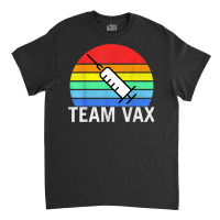 Team Vaccine Pro Vaccine Vaccination Retro Vintage T Shirt Classic T-shirt | Artistshot