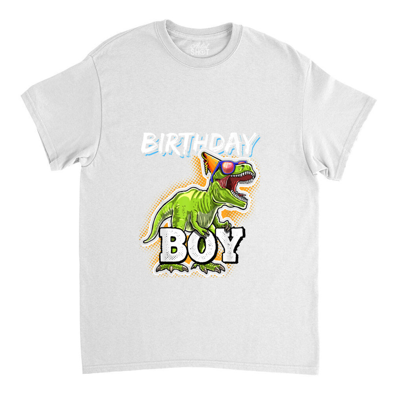 Birthday Boy T Rex Dinosaur Party Gift For Boys Funny Gifts Men Classic T-shirt | Artistshot