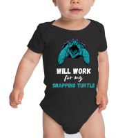 Snapping Turtle Will Work Aligator Snapping Turtle Lover T Shirt Baby Bodysuit | Artistshot