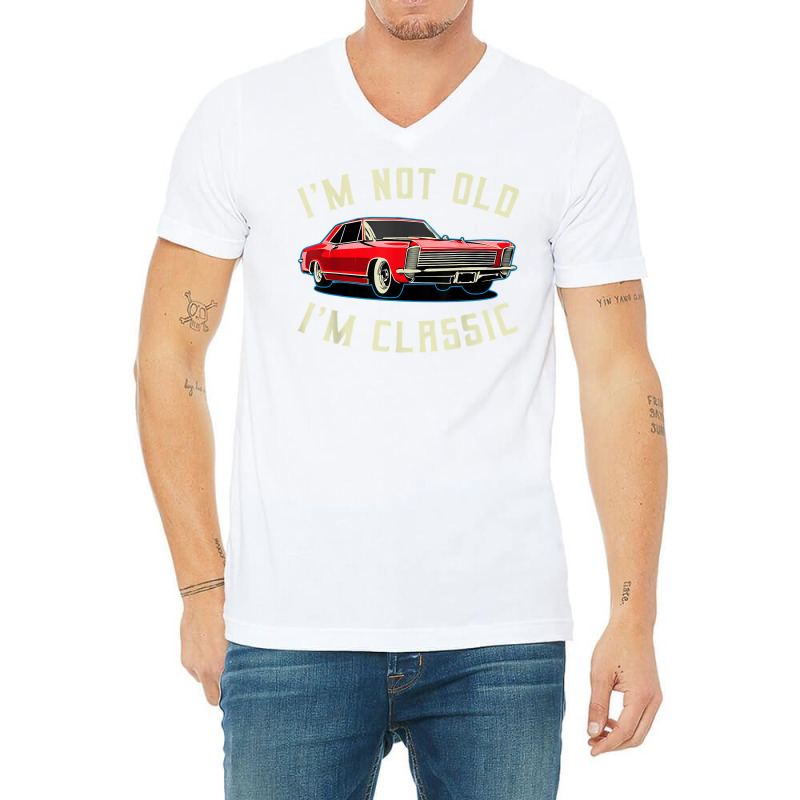 I’m Not Old I’m Classic Retro Vintage Car Men Women Funny T Shirt V-neck Tee | Artistshot