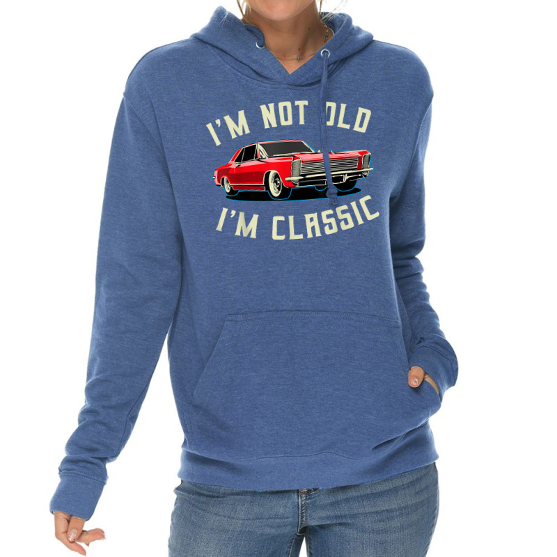 I’m Not Old I’m Classic Retro Vintage Car Men Women Funny T Shirt Lightweight Hoodie | Artistshot