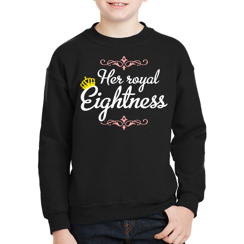 Kids 8 Years Old   Her Royal Eightness T Shirt Youth Sweatshirt by palmotytouneyhg | Artistshot