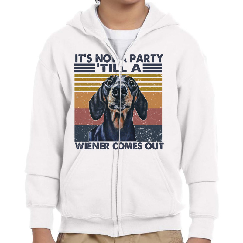 It's Not A Party ' Till A Wiener Comes Out T Shirt Youth Zipper Hoodie by Jeremy_Hutson | Artistshot