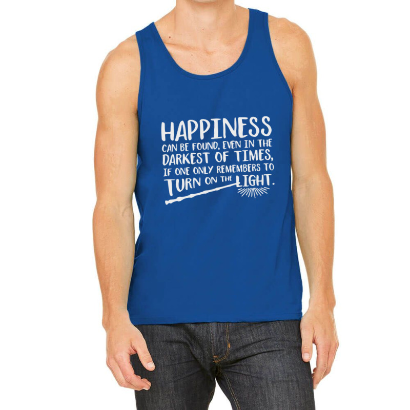 Happiness Can Be Found Even In The Darkest Of Times. Tank Top | Artistshot