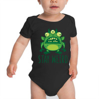 Stay Weird Alien Monster Baby Bodysuit | Artistshot