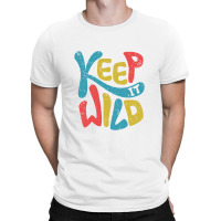 Keep It Wild Kids   Kids Funny T-shirt | Artistshot