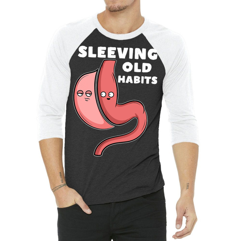 Funny Sleeve Gastric Surgery Bariatric Medical I Old Habits T Shirt 3/4 Sleeve Shirt by RomanAllen89 | Artistshot