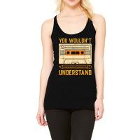 You Wouldn't Understand Gift For A 80s And 90s Music Lover Character V Racerback Tank | Artistshot