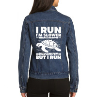 I Run I'm Slower Than A Hero Of Turtles But I Run Funny Tee Premium Ladies Denim Jacket | Artistshot